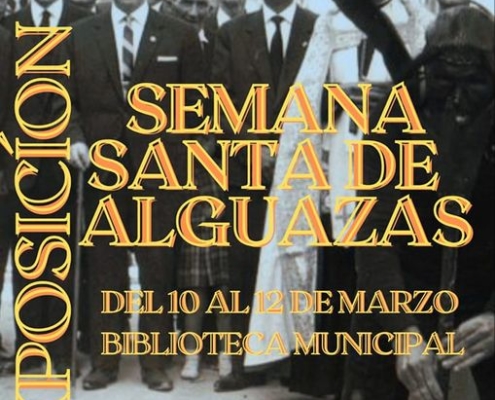 EXPOSICIÓN "SEMANA SANTA ALGUAZAS"